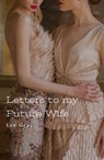 Letters to my Future Wife - Lee Gray - 9781393000815
