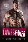 Lawbreaker (Book 2) - Claire St. Rose - 9781393012856