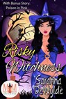 Risky Witchness: Magic and Mayhem Universe - Saranna DeWylde - 9781393022732