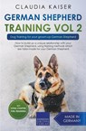 German Shepherd Training Vol 2 - Dog Training for Your Grown-up German Shepherd - Claudia Kaiser - 9781393025085