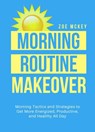 Morning Routine Makeover - Zoe McKey - 9781393032045