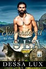 Surrendered to the Sea - Dessa Lux - 9781393039792