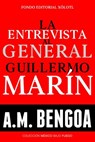 La entrevista al General Guillermo Marín - A. M. Bengoa - 9781393042839