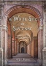 The White Spider of Savignac - V. L. Smith - 9781393043478