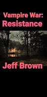 Vampire War: Resistance - Jeff Brown - 9781393045038
