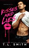 Kisses and Lies - T.L Smith - 9781393047056