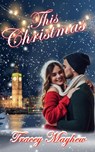 This Christmas - Tracey Mayhew - 9781393047117