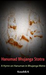 Hanumad Bhujanga Stotra: A Hymn on Hanuman in Bhujanga Metre - Koushik K - 9781393047926