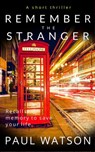Remember the Stranger - Paul Watson - 9781393056263