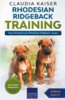 Rhodesian Ridgeback Training - Dog Training for your Rhodesian Ridgeback puppy - Claudia Kaiser - 9781393057659