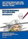 How to Draw Anime Including Anime Anatomy, Anime Eyes, Anime Hair and Anime Kids - Volume 2 - James Manning - 9781393058687