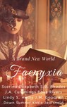 Faenyxia: A Brand New World - Scerina Elizabeth ; S.B. Rhodes ; J.A. Cummings ; Katie Jaarsvveld ; Raye Rivers ; J.M. Goodrich ; Lindy S. Hudis ; Dawn Sumner - 9781393062592