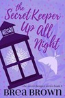 The Secret Keeper Up All Night - Brea Brown - 9781393063438