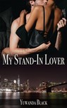 My Stand-In Lover - Yuwanda Black - 9781393072492
