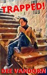 Trapped! - Dee Vandorn - 9781393087502