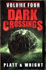 Dark Crossings: Volume 4 - Sean Platt ; David W. Wright - 9781393087670