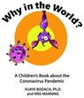 Why in the World? A Children's Book about the Coronavirus Pandemic - Vijaya Bodach - 9781393101420