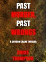 Past Murder, Past Wrongs - Chris Thompson - 9781393101505