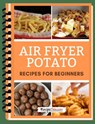 Air Fryer Potato Recipes - Recipe This - 9781393118343