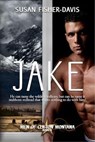 Jake Men of Clifton, Montana Book 1 - Susan Fisher-Davis - 9781393120810