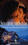 Seduced by the Sicilian - Yuwanda Black - 9781393131120