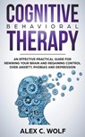 Cognitive Behavioral Therapy - Alex C Wolf - 9781393134381
