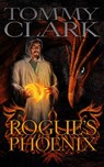 Rogue's Phoenix - Tommy Clark - 9781393136620