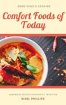 Comfort Foods of Today - Nigel Phillips - 9781393154716