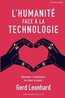 L'Humanité Face à la Technologie: Homme / machine: le choc à venir (French Edition) - Gerd Leonhard - 9781393164029
