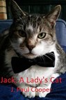 Jack: A Lady's Cat - J. Paul Cooper - 9781393164159