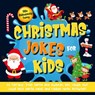 130+ Ridiculously Funny Christmas Jokes for Kids. So Terrible, Even Santa and Rudolph Will Laugh Out Loud! Silly Santa Jokes and Riddles (With Pictures!) - Bim Bam Bom Funny Joke Books - 9781393164616