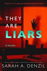 They Are Liars: A Short Suspenseful Read - Sarah A. Denzil - 9781393187585