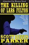 The Killing of Lars Fulton - Scott Dennis Parker - 9781393197249