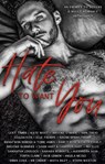 Hate To Want You: An Enemies To Lovers & Bully Romance Anthology - Lexy Timms ; Kate West ; Brooke O’Brien ; Erin Trejo ; Logan Fox ; Elle Thorpe ; Naomi Springthorp ; Brantwijn Serrah ; Torie James ; Darcy Rose ; Faith Everly ; Brooke Summers ; Shaw Hart ; Cameron Hart ; MV Ellis ; Samantha Lovelock ; Sahara Roberts ; A - 9781393210443