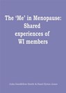 The 'Me' in Menopause: Shared Experiences of WI Members - Julia Goodfellow-Smith ; Hazel Eyton-Jones - 9781393226741