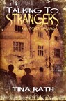 Talking to Strangers - Tina Rath - 9781393226826