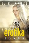 The Saga of Erotika Jones 03 - J. R. Kruze ; S. H. Marpel - 9781393227816