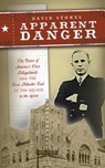 Apparent Danger: The Pastor of America's First Megachurch and the Texas Murder Trial of the Decade in the 1920s - David R. Stokes - 9781393232261