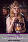 Ravenous Fables: Stories of Mystical Entanglement - Jennie L. Morris ; Jack Archer ; Tiffany K. Brooke ; Rynn Collins ; Melissa Cummins ; A.C. Dawn ; Andra Dill ; T. Elizabeth Guthrie ; Sheri Lynn ; E.S. McMillan ; Kate Seger ; Whitney Zahar ; Samantha Preston-Morris ; Dakota Star - 9781393235439