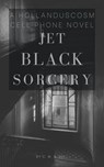 Jet Black Sorcery - C. M. B. Bell - 9781393242055
