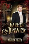 Earl of Alnwick - Meara Platt ; Wicked Earls' Club - 9781393245575