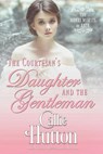 The Courtesan's Daughter and the Gentleman - Callie Hutton - 9781393249542