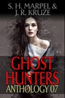 Ghost Hunters Anthology 07 - S. H. Marpel ; J. R. Kruze - 9781393254294