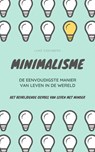 Minimalisme ... De Eenvoudigste Manier Van Leven In De Wereld: Het Bevrijdende Gevoel Van Leven Met Minder - Luke Eisenberg - 9781393258315