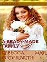Rebecca Mail Order Bride: A Ready Made Family - Cia Leah - 9781393258391