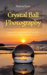Crystal Ball Photography - Stefan Lenz - 9781393264927