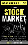 Beginner Guide to the Stock Market - Jamie Thomson - 9781393274025
