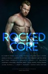 Rocked to the Core - Elizabeth Knox ; Courtney Lynn Rose ; E.C. Land ; HL Nighbor ; Chelle C. Craze ; Nicole Zoltack ; J.L. Baldwin ; Liberty Parker ; Heather Anne ; Nicole Banks ; Angela Nicole ; M.A. Stone ; Brittany Crowley ; Jaime Russell ; Aubree Valentine ; Lisa B. Kamp - 9781393279075