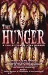 The Hunger: A Collection of Utah Horror - K. Scott Forman ; Johnny Worthen ; Jo Schneider ; A Lyn Bundy ; Michael Darling ; Joshua Sorensen ; Jodi L. Milner ; C.H. Lindsay ; Frank Vazquez III ; Betti Avari ; Laurie Heath ; Edward Matthews ; Terri Baranowski ; Matthew Cornachione ; E. Ellis Allen  - 9781393296539