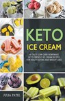 Keto Ice Cream - Julia Patel - 9781393297413